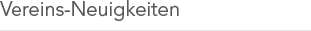 Vereins-Neuigkeiten